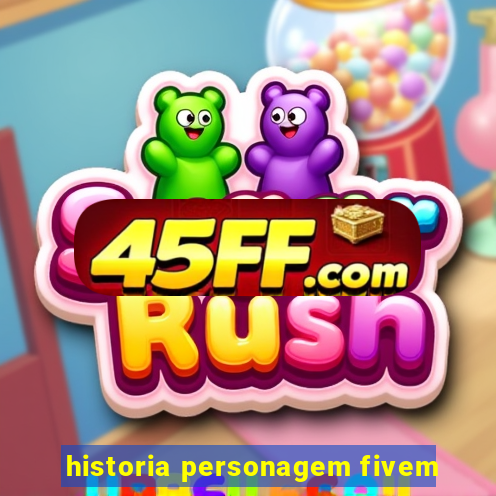 historia personagem fivem